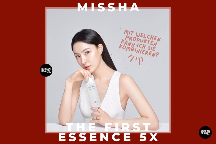 MISSHA The First Essence 5x– Womit man den K Beauty Klassiker bei welchem Hauttyp kombinieren kann