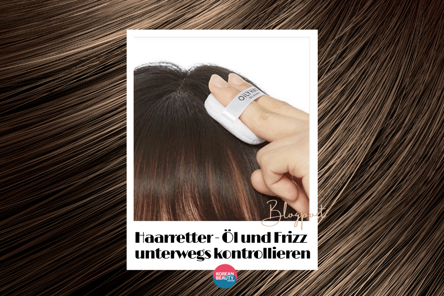 Haarretter – Öl und Frizz auch unterwegs kontrollieren