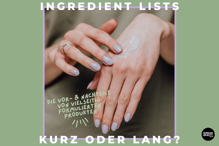 Viele oder wenige Inhaltsstoffe in einem Produkt? – Die Vor- und Nachteile von vielseitig formulierten Produkten