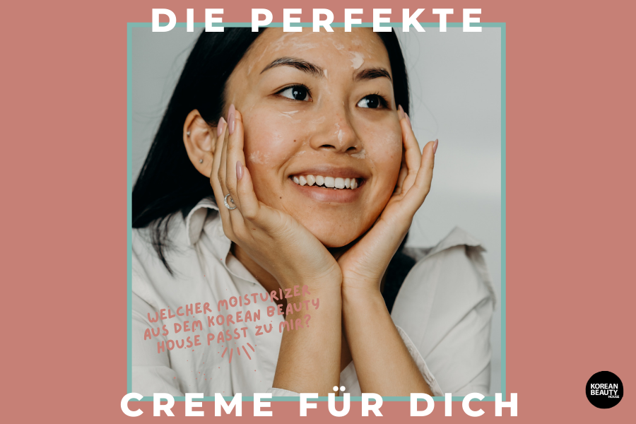 Welcher Moisturizer aus dem Korean Beauty House passt zu mir?