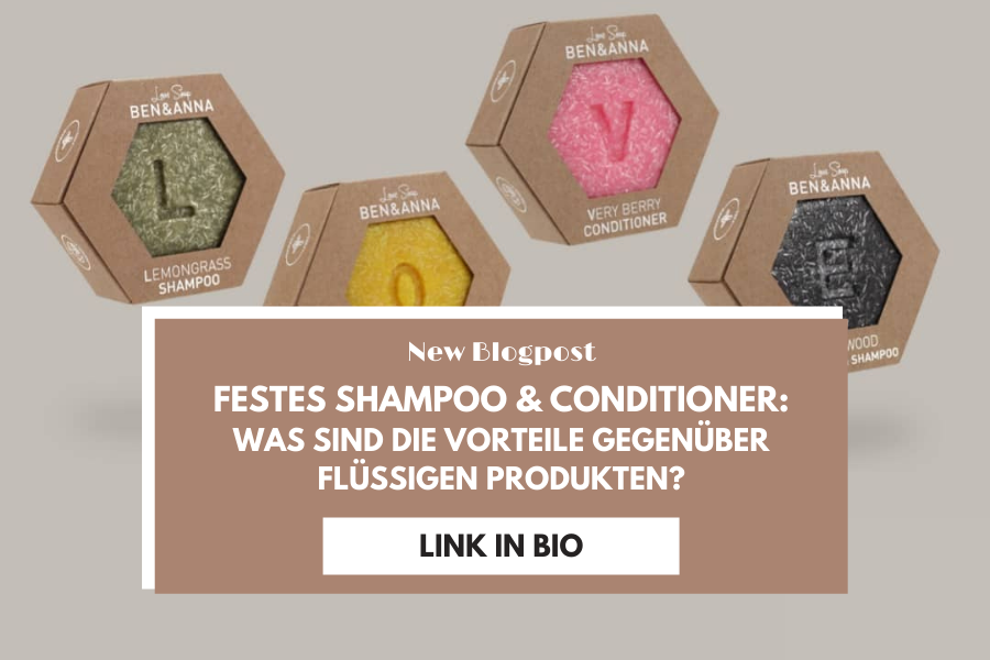 Festes Shampoo & Conditioner – Was sind die Vorteile gegenüber flüssigen Produkten?
