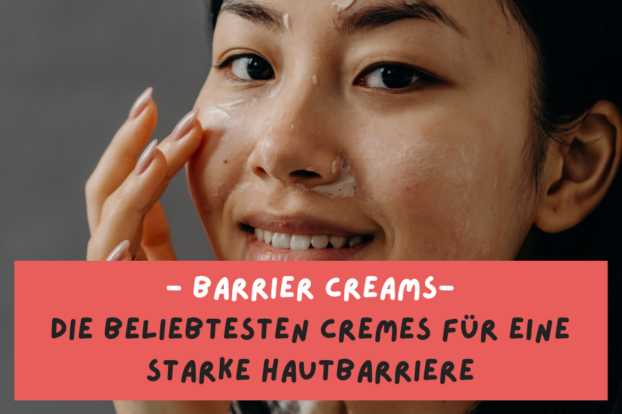 Barrier Creams – Die beliebtesten Cremes für eine starke Hautbarriere aus dem Korean Beauty House