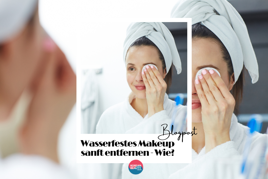 Wasserfestes Augenmakeup richtig entfernen, ohne die Augen zu reizen