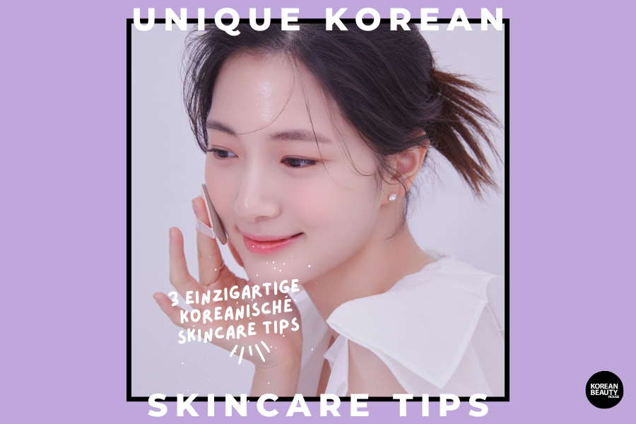 Unique Korean Skincare Tipps