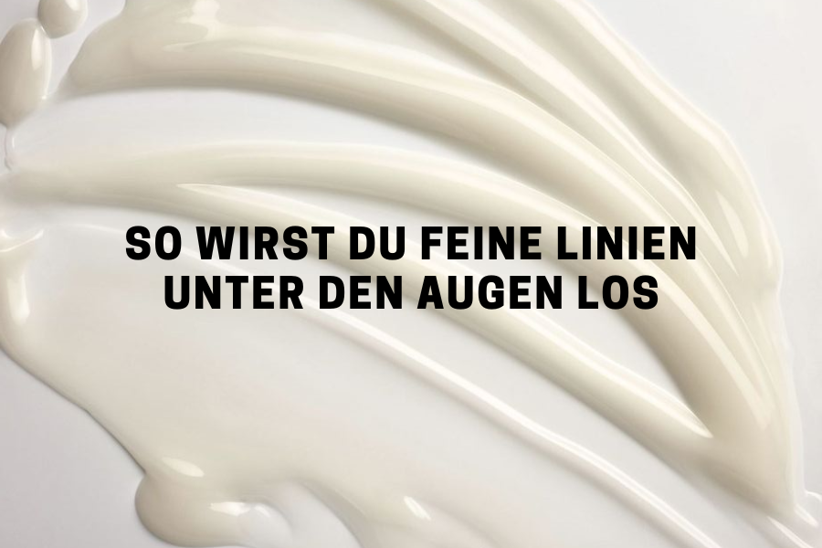So wirst du feine Linien unter den Augen los