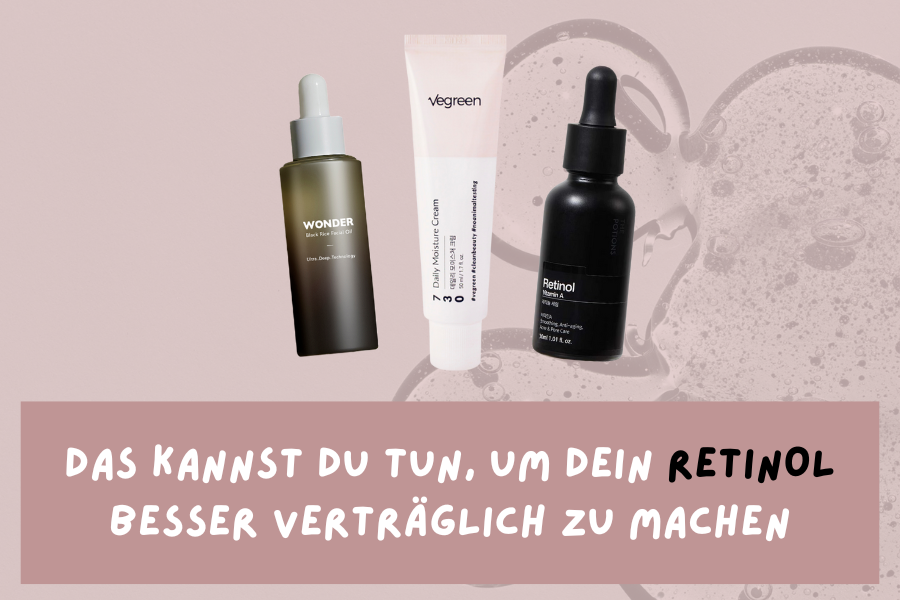 Das kannst du tun, um dein Retinol besser verträglich zu machen