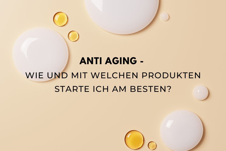 Wann und wie mit Anti Aging beginnen?
