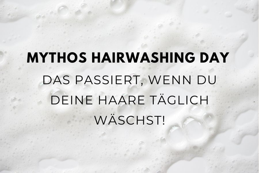 Mythos Hairwashing day - Das passiert, wenn du deine Haare täglich wäschst!