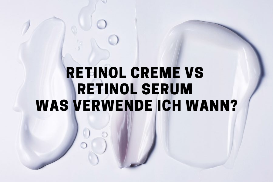 Retinol Creme vs retinol serum - was verwende ich wann?