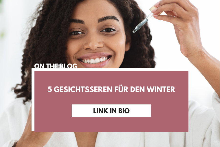 5 Gesichtsseren für den Winter