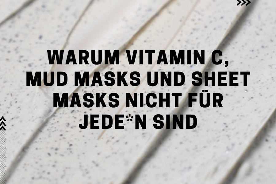 Darum eignen sich Vitamin C und Clay Masks nicht für jeden