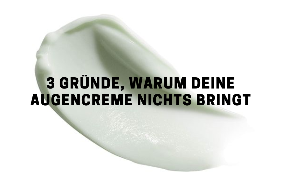 3 Gründe, warum deine Augencreme nichts bringt
