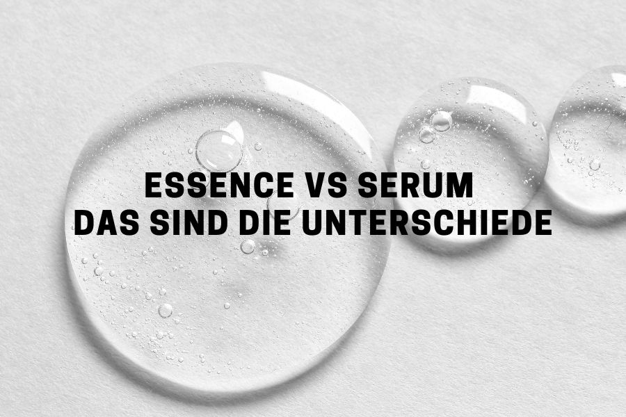 Essence vs Serum – Das sind die Unterschiede
