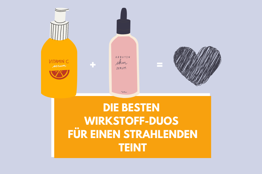 Die besten Wirkstoffkombinationen für einen strahlenden Teint