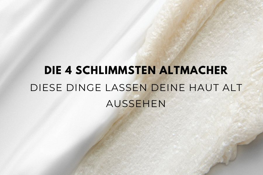 Die 4 schlimmsten Altmacher – Diese Dinge lassen deine Haut alt aussehen