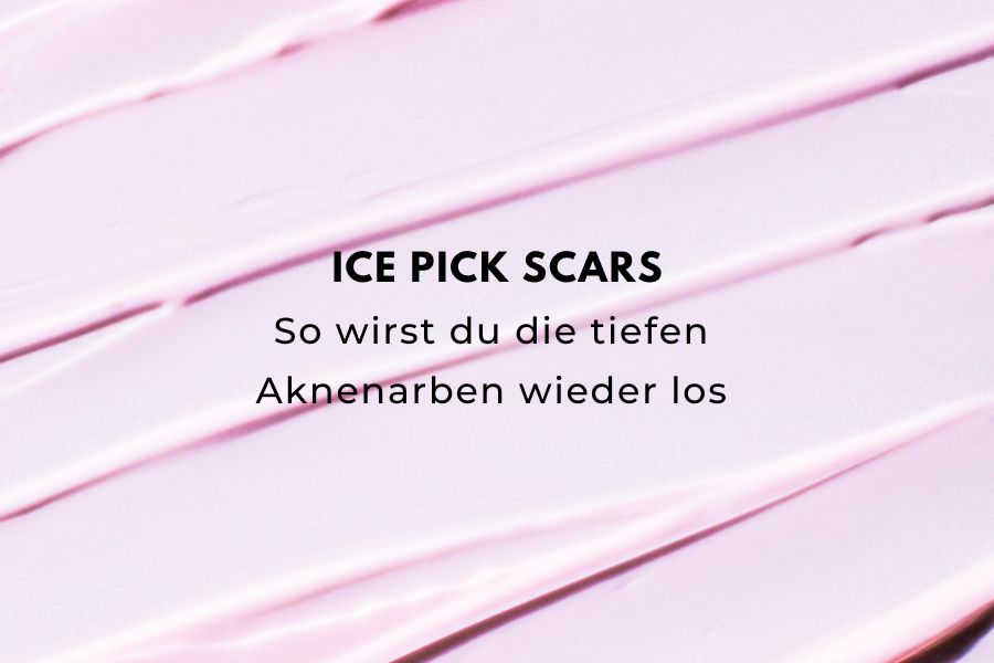 Ice Pick Scars – So wirst du die tiefen Aknenarben wieder los 
