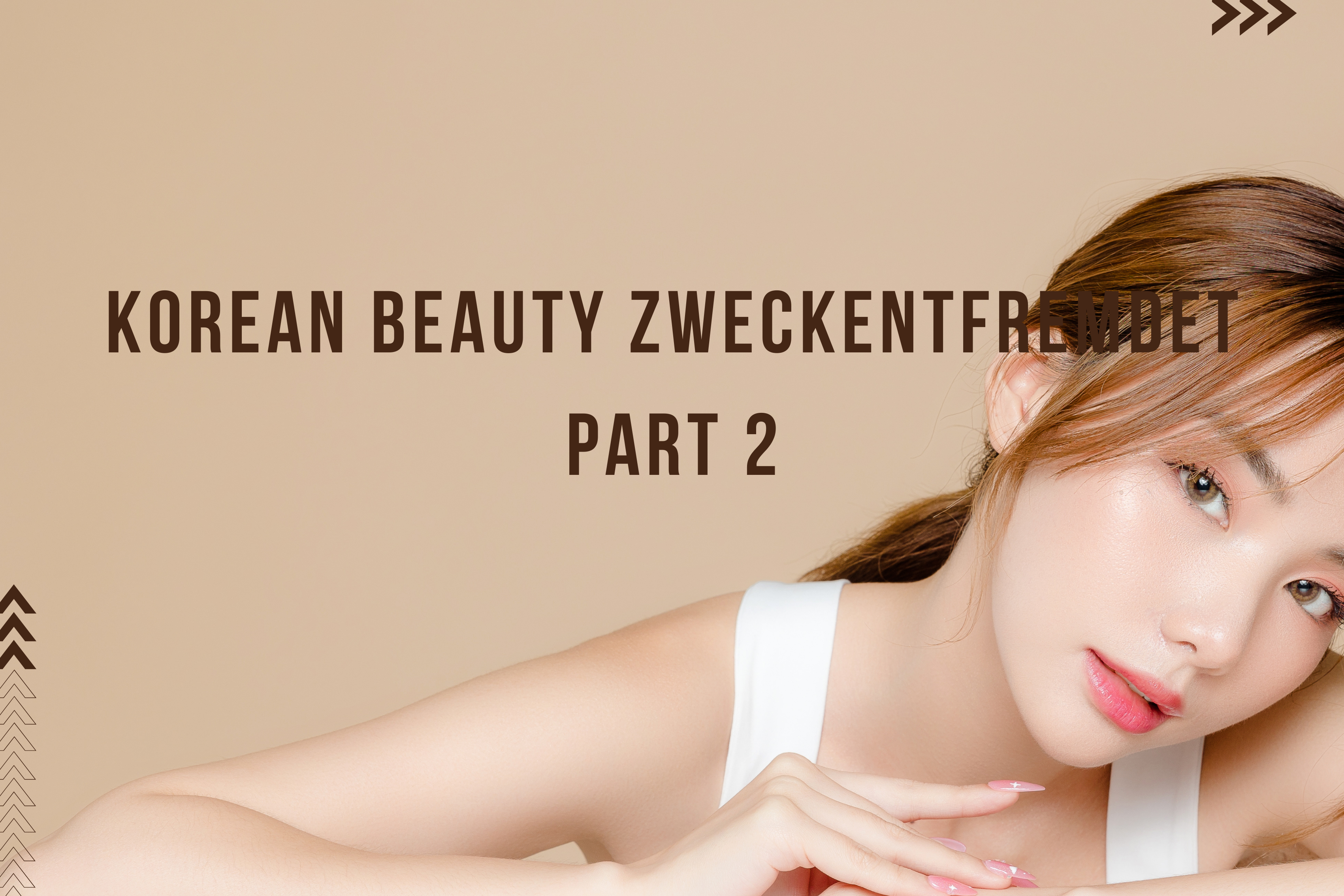 Korean beauty zweckentfremdet Part 2