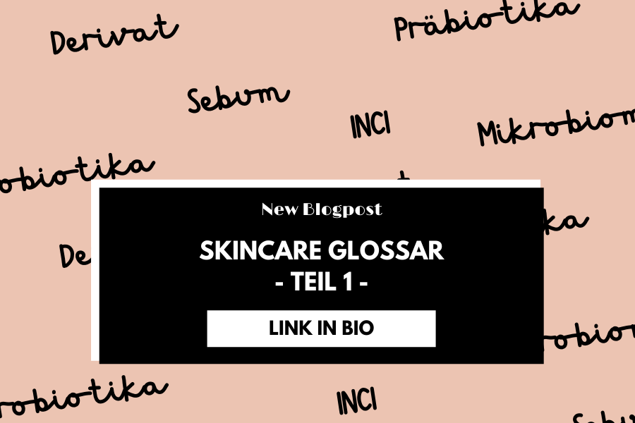 Skincare Glossar Teil 1
