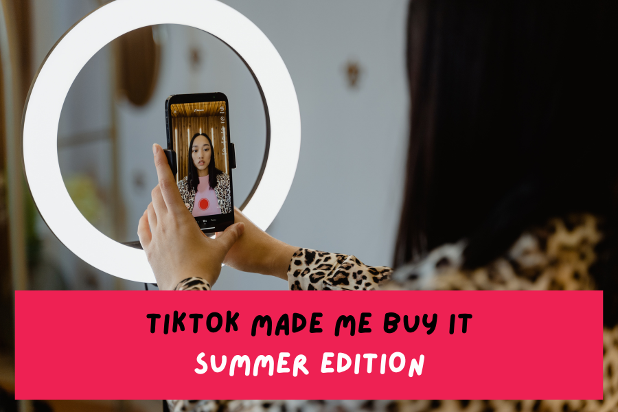 TikTok made me buy it – Summer Edition