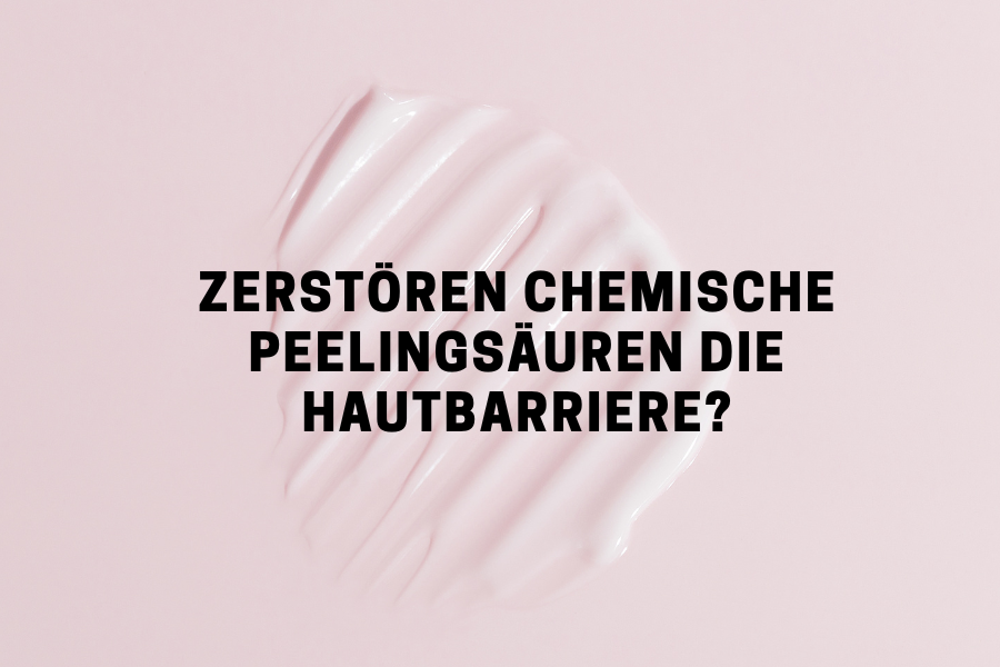 Zerstören chemische Peelingsäuren die Hautbarriere?