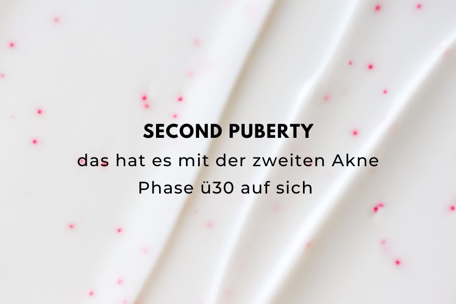 Second puberty - das hat es mit der zweiten Akne Phase ü30 auf sich 