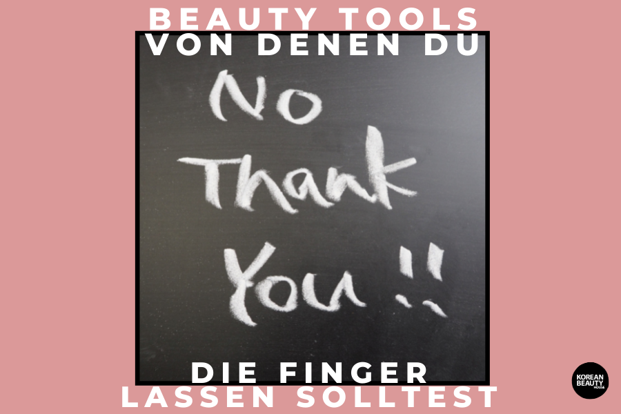 Beauty Tools von denen du lieber die Finger lassen solltest